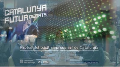 Streaming La Vanguardia, Catalunya futurs debats, Reptes del teixit empresarial de Catalunya